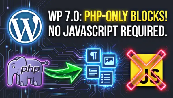 WordPress 7.0 PHP-Only Blocks No JS